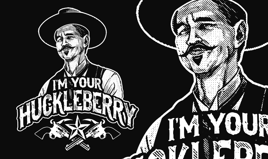 Im Your Huckleberry! print design - 48HoursLogo.com