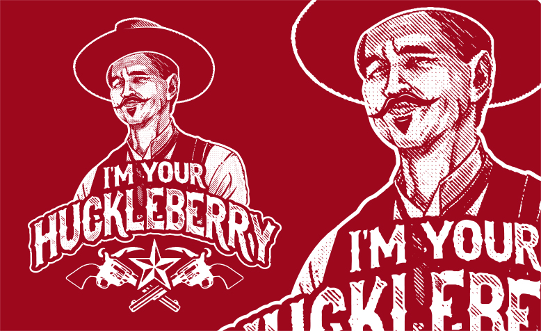 Im Your Huckleberry! print design - 48HoursLogo.com