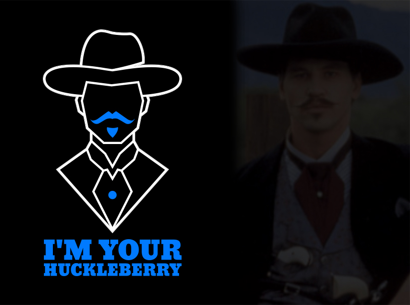Im Your Huckleberry! print design - 48HoursLogo.com