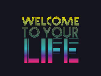 WELCOME TO YOUR LIFE logo design by litera
