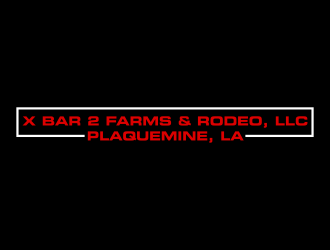 X Bar 2 Farms & Rodeo, LLC   Plaquemine, LA logo design by rykos