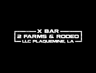 X Bar 2 Farms & Rodeo, LLC   Plaquemine, LA logo design by KHAI