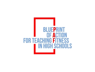 Blue Print for Teaching Fitness in High Schools logo design by josephope