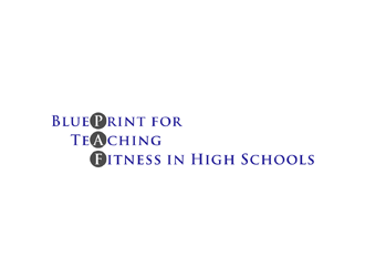Blue Print for Teaching Fitness in High Schools logo design by johana