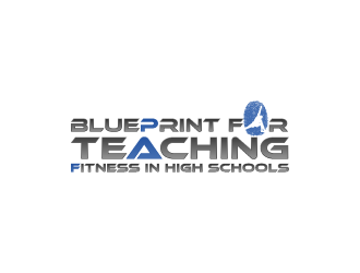 Blue Print for Teaching Fitness in High Schools logo design by torresace