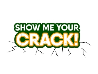 Show me Your CRACK!! logo design by ksantirg