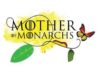 Mother of Monarchs   (GOT Parody Shirt Design) logo design by shere