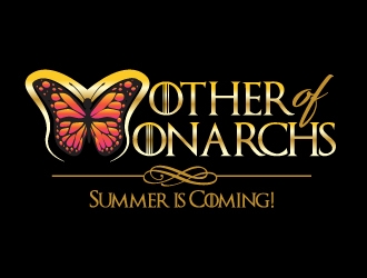 Mother of Monarchs   (GOT Parody Shirt Design) logo design by dondeekenz
