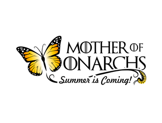 Mother of Monarchs   (GOT Parody Shirt Design) logo design by haze