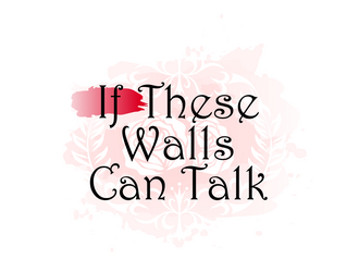 If These Walls Can Talk logo design by haze