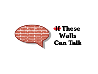 If These Walls Can Talk logo design by DPNKR