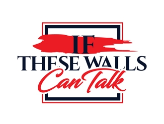 If These Walls Can Talk logo design by DreamLogoDesign