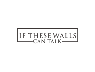 If These Walls Can Talk logo design by BintangDesign