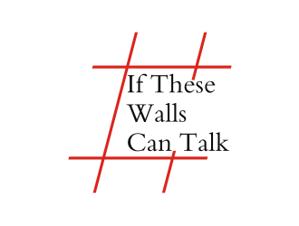 If These Walls Can Talk logo design by vostre