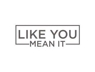 Like You Mean It logo design by BintangDesign