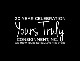 WE KNOW YOURE GONNA LOVE THIS STORE      -    20 year celebration          -    Yours Truly Consignment,Inc. logo design by rief