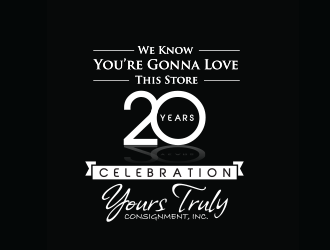 WE KNOW YOURE GONNA LOVE THIS STORE      -    20 year celebration          -    Yours Truly Consignment,Inc. logo design by vinve