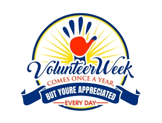 Volunteer Week Comes Once A Year, but Youre Appreciated Every Day logo design by DreamLogoDesign