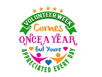 Volunteer Week Comes Once A Year, but Youre Appreciated Every Day logo design by MAXR