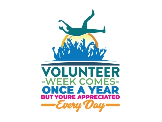 Volunteer Week Comes Once A Year, but Youre Appreciated Every Day logo design by Eliben