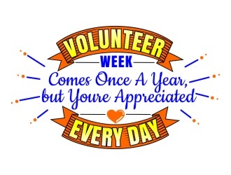 Volunteer Week Comes Once A Year, but Youre Appreciated Every Day logo design by rgb1