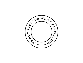 its not just for white people.com logo design by checx