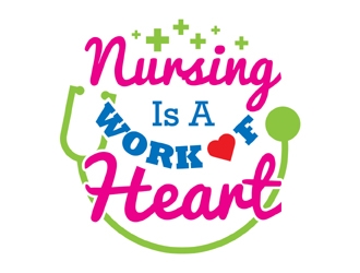 Nursing Is A Work Of Heart logo design by MAXR