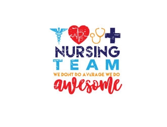Nursing Team: We Dont Do Average, We Do Awesome logo design by Erasedink