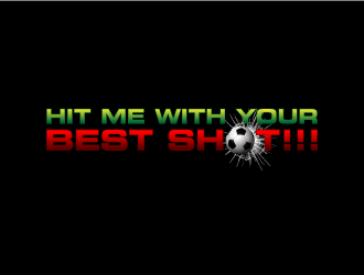 HIT ME WITH YOUR BEST SHOT!!! logo design by Art_Chaza