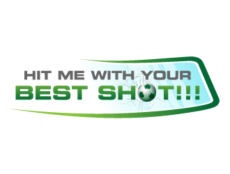 HIT ME WITH YOUR BEST SHOT!!! logo design by Art_Chaza