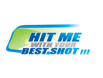 HIT ME WITH YOUR BEST SHOT!!! logo design by dshineart