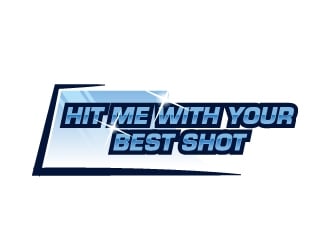 HIT ME WITH YOUR BEST SHOT!!! logo design by zakdesign700