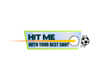 HIT ME WITH YOUR BEST SHOT!!! logo design by Dhieko