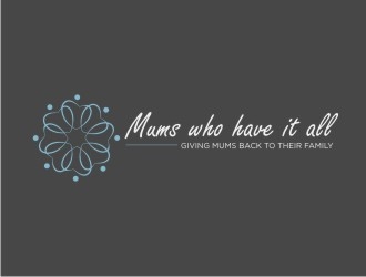 Mums who have it all with tag line Giving Mums back to their family logo design by berkahnenen