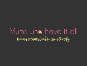 Mums who have it all with tag line Giving Mums back to their family logo design by aldesign