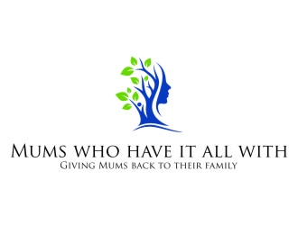 Mums who have it all with tag line Giving Mums back to their family logo design by jetzu