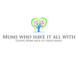 Mums who have it all with tag line Giving Mums back to their family logo design by jetzu