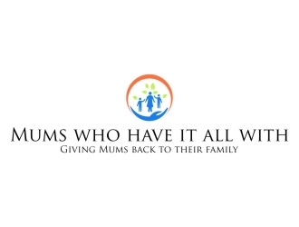 Mums who have it all with tag line Giving Mums back to their family logo design by jetzu
