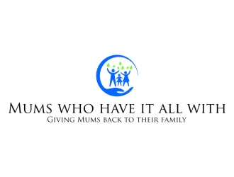 Mums who have it all with tag line Giving Mums back to their family logo design by jetzu