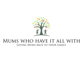 Mums who have it all with tag line Giving Mums back to their family logo design by jetzu
