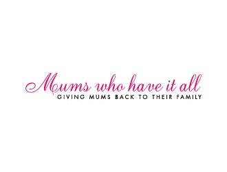 Mums who have it all with tag line Giving Mums back to their family logo design by maserik