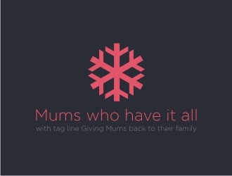 Mums who have it all with tag line Giving Mums back to their family logo design by EkoBooM