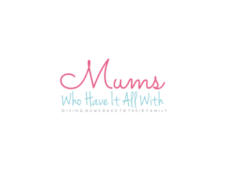 Mums who have it all with tag line Giving Mums back to their family logo design by sheilavalencia