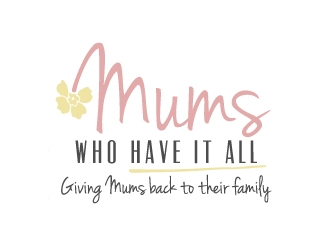 Mums who have it all with tag line Giving Mums back to their family logo design by akilis13