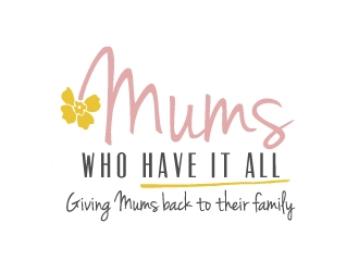 Mums who have it all with tag line Giving Mums back to their family logo design by akilis13