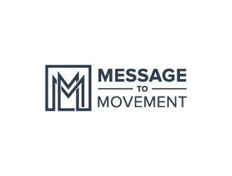Message to Movement logo design by shadowfax