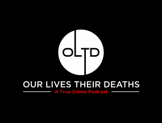 Our Lives Their Deaths: A True Crime Podcast  logo design by ammad
