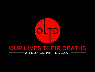 Our Lives Their Deaths: A True Crime Podcast  logo design by johana