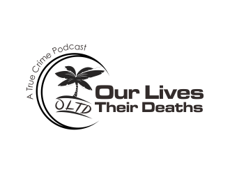 Our Lives Their Deaths: A True Crime Podcast  logo design by ROSHTEIN