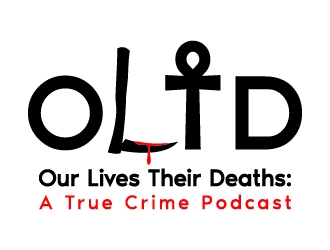 Our Lives Their Deaths: A True Crime Podcast  logo design by JudynGraff